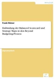 Cover von Einbindung der Balanced Scorecard und Strategy Maps in den Beyond Budgeting-Prozess