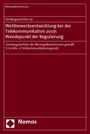 Cover von Sondergutachten 50. Wettbewerbsentwicklung bei der Telekommunikation 2007: Wendepunkt der Regulierung