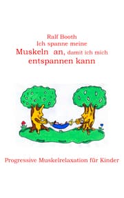 Cover von Ich spanne meine Muskeln an, damit ich mich entspannen kann