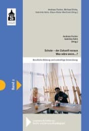 Cover von Schule - der Zukunft voraus, Was wäre, wenn ....?