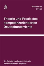 Cover von Theorie und Praxis des kompetenzorientierten Deutschunterrichts