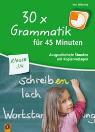 Cover von 30 x Grammatik für 45 Minuten - Klasse 3/4