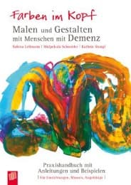 Cover von Farben im Kopf - Malen und Gestalten mit Menschen mit Demenz