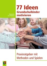 Cover von 77 Ideen - Grundschulkinder motivieren