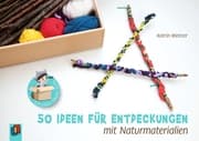 Cover von 50 Ideen für Entdeckungen mit Naturmaterialien