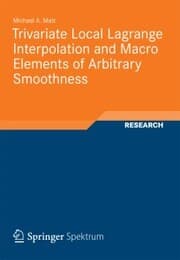 Cover von Trivariate Local Lagrange Interpolation and Macro Elements of Arbitrary Smoothness