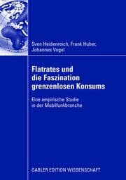Cover von Flatrates und die Faszination grenzenlosen Konsums