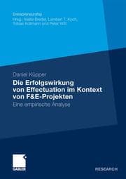 Cover von Die Erfolgswirkung von Effectuation im Kontext von F&E-Projekten