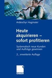 Cover von Heute akquirieren - sofort profitieren