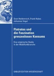 Cover von Flatrates und die Faszination grenzenlosen Konsums