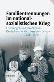 Cover von Familientrennungen im nationalsozialistischen Krieg