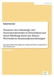 Cover von Parameter der Gründungs- und Innovationsintensität in Deutschland und deren Erhöhung durch den Einsatz Web-basierter Kommunikationslösungen