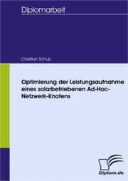 Cover von Optimierung der Leistungsaufnahme eines solarbetriebenen Ad-Hoc-Netzwerk-Knotens