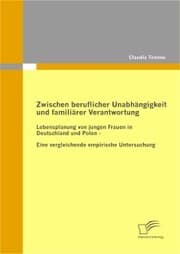 Cover von Zwischen beruflicher Unabhängigkeit und familiärer Verantwortung
