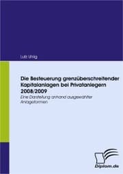 Cover von Die Besteuerung grenzüberschreitender Kapitalanlagen bei Privatanlegern 2008/2009