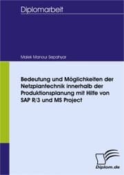 Cover von Bedeutung und Möglichkeiten der Netzplantechnik innerhalb der Produktionsplanung mit Hilfe von SAP R/3 und MS Project