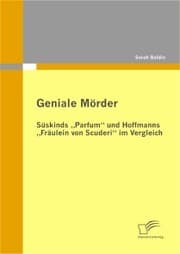 Cover von Geniale Mörder: Süskinds 'Parfum' und Hoffmanns 'Fräulein von Scuderi' im Vergleich