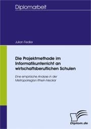 Cover von Die Projektmethode im Informatikunterricht an wirtschaftsberuflichen Schulen