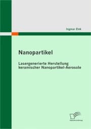 Cover von Nanopartikel: Lasergenerierte Herstellung keramischer Nanopartikel-Aerosole