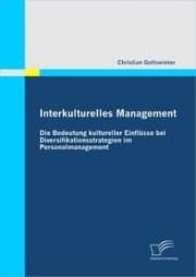 Cover von Interkulturelles Management: Die Bedeutung kultureller Einflüsse bei Diversifikationsstrategien im Personalmanagement