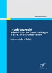 Cover von Insolvenzrecht: Anfechtbarkeit von Gehaltszahlungen in der Krise des Unternehmens