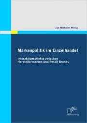 Cover von Markenpolitik im Einzelhandel: Interaktionseffekte zwischen Herstellermarken und Retail Brands