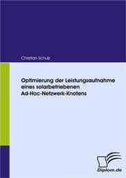 Cover von Optimierung der Leistungsaufnahme eines solarbetriebenen Ad-Hoc-Netzwerk-Knotens