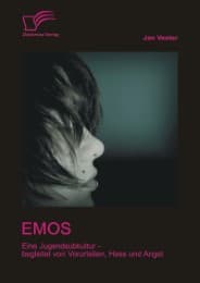 Cover von Emos: Eine Jugendsubkultur - begleitet von Vorurteilen, Hass und Angst!