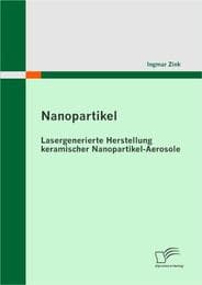 Cover von Nanopartikel: Lasergenerierte Herstellung keramischer Nanopartikel-Aerosole