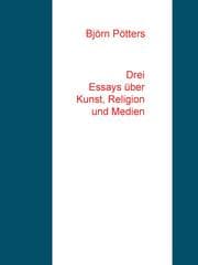 Cover von Drei Essays über Kunst, Religion und Medien