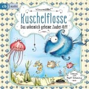 Cover von Kuschelflosse - Das unheimlich geheime Zauber-Riff