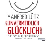 Cover von Wie Sie unvermeidlich glücklich werden