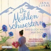Cover von Die Mühlenschwestern - Das Glück wartet auf dich (3)
