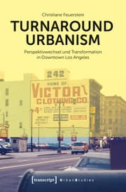 Cover von Turnaround Urbanism - Perspektivwechsel und Transformation in Downtown Los Angeles