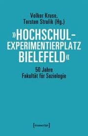 Cover von 'Hochschulexperimentierplatz Bielefeld' - 50 Jahre Fakultät für Soziologie