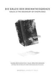 Cover von Die Grazie der Erkenntnisgrenze/The Grace at the Boundary of Knowledge