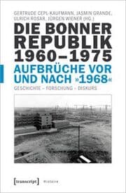 Cover von Die Bonner Republik 1960-1975 - Aufbrüche vor und nach '1968'