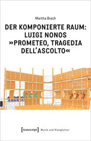 Cover von Der komponierte Raum: Luigi Nonos 'Prometeo, tragedia dell'ascolto'