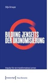 Cover von Bildung jenseits der Ökonomisierung