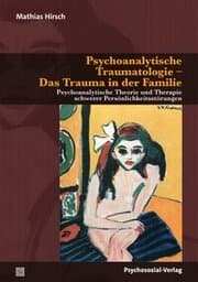 Cover von Psychoanalytische Traumatologie - Das Trauma in der Familie