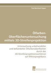 Cover von Ölfarben-Oberflächenuntersuchung mittels 3D-Streifenprojektion