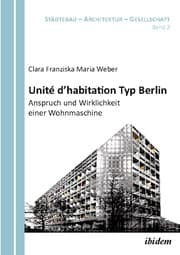 Cover von Unité d'habitation Typ Berlin: Anspruch und Wirklichkeit einer Wohnmaschine