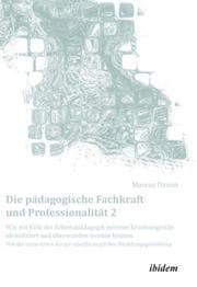 Cover von Die pädagogische Fachkraft und Professionalität 2