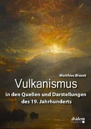 Cover von Vulkanismus in den Quellen und Darstellungen des 19. Jahrhunderts
