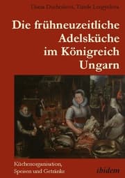Cover von Die frühneuzeitliche Adelsküche im Königreich Ungarn