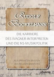 Cover von Rudolf Bockelmann: Die Karriere des Wagner-Interpreten und die NS-Musikpolitik