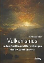 Cover von Vulkanismus in den Quellen und Darstellungen des 19. Jahrhunderts
