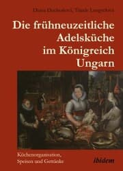 Cover von Die frühneuzeitliche Adelsküche im Königreich Ungarn