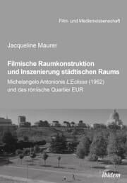 Cover von Filmische Raumkonstruktion und Inszenierung städtischen Raums