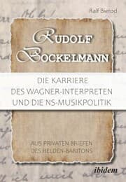 Cover von Rudolf Bockelmann: Die Karriere des Wagner-Interpreten und die NS-Musikpolitik